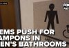 Dems Push Bill That Would Require Tampons in Every Men’s Restroom